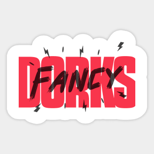 Fancy dorks Sticker